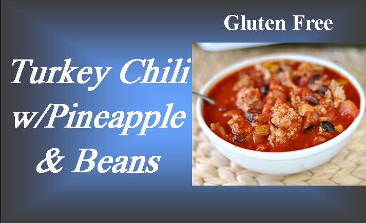 Turkey Chili w/Pineapple
